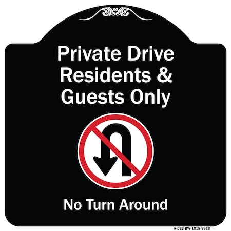 Signmission Designer Series-Private Drive Residents And Guests Only No Turn Around With Sy, 18" H, BW-1818-9928 A-DES-BW-1818-9928